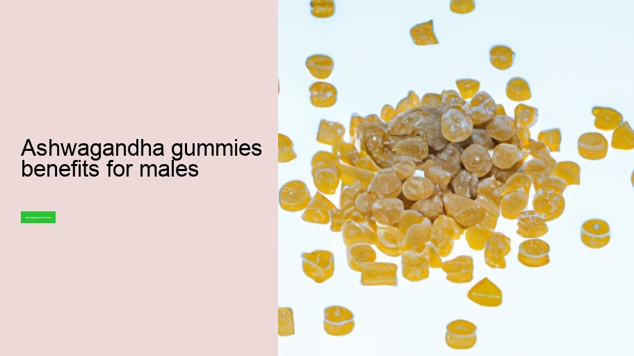 ashwagandha gummies benefits for males