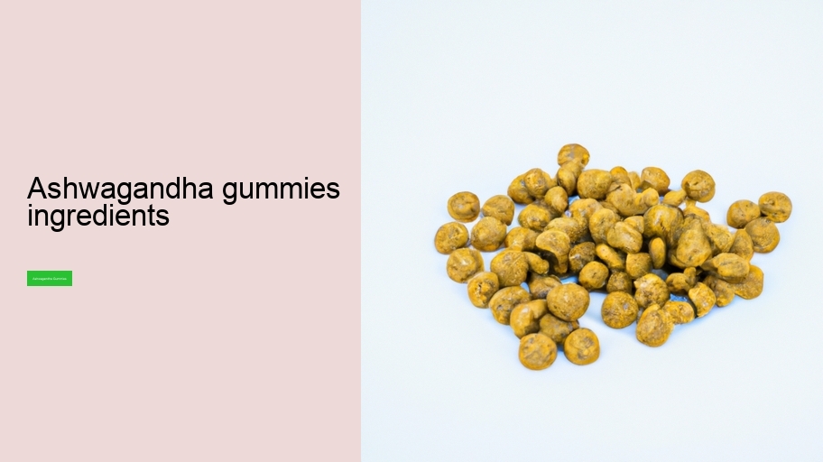 ashwagandha gummies ingredients