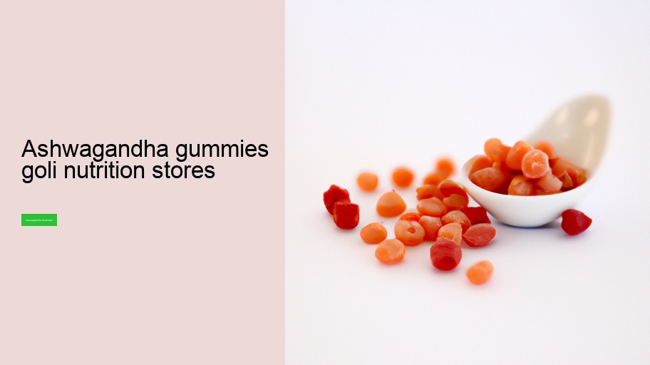 ashwagandha gummies goli nutrition stores