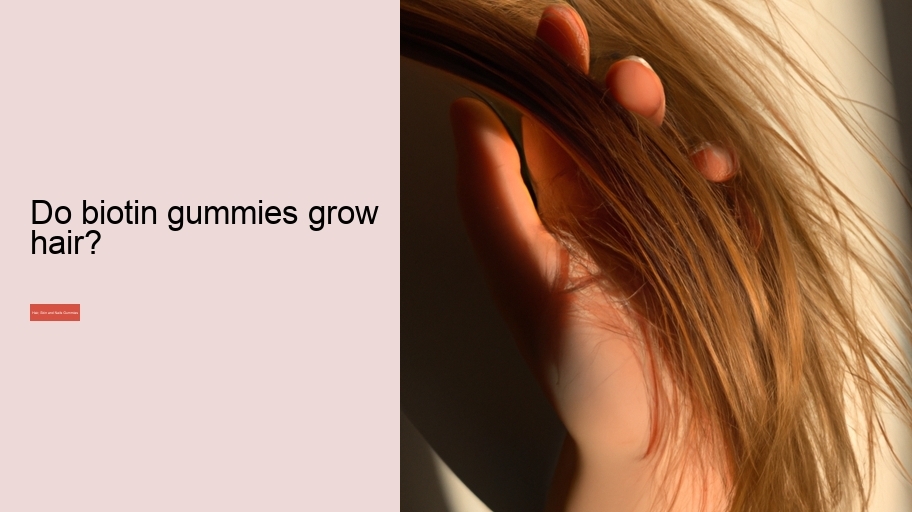 Do biotin gummies grow hair?