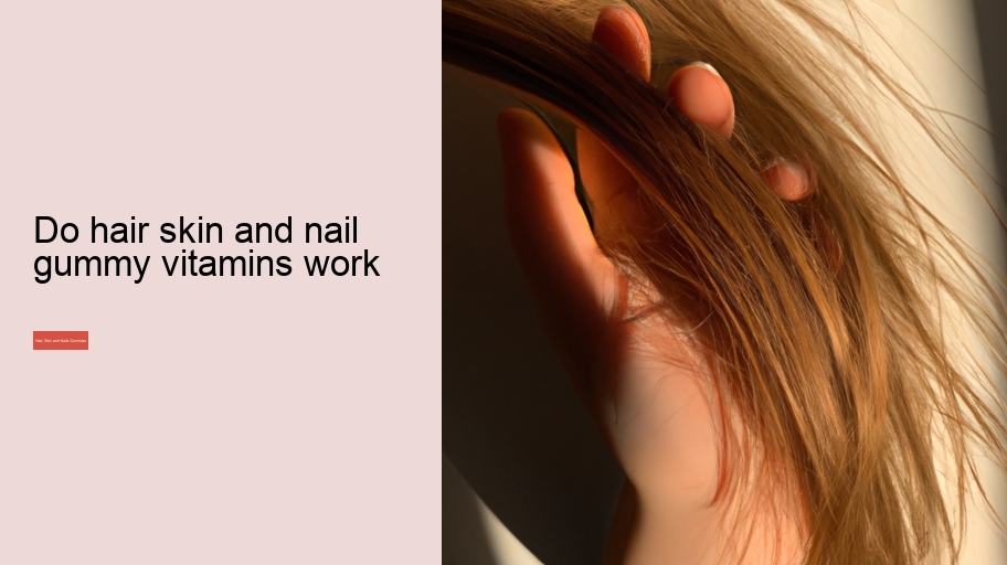do hair skin and nail gummy vitamins work