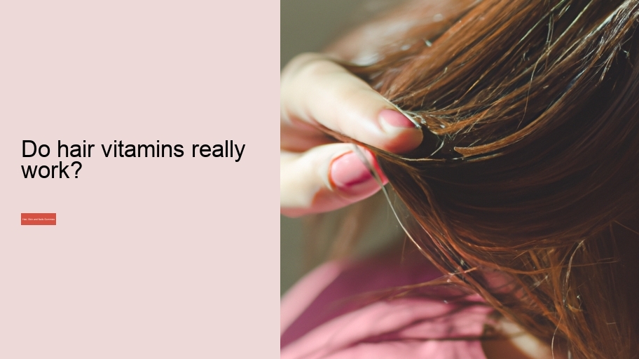 Do hair vitamins really work?