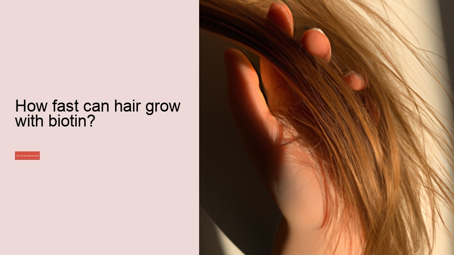 How fast can hair grow with biotin?