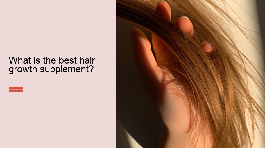 What is the best hair growth supplement?
