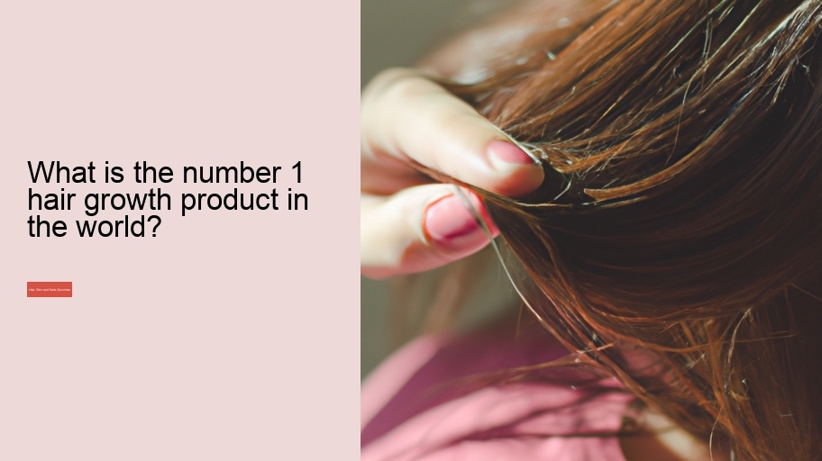 What is the number 1 hair growth product in the world?