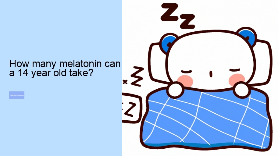 How many melatonin can a 14 year old take?