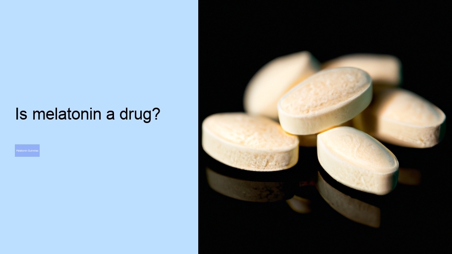 Is melatonin a drug?