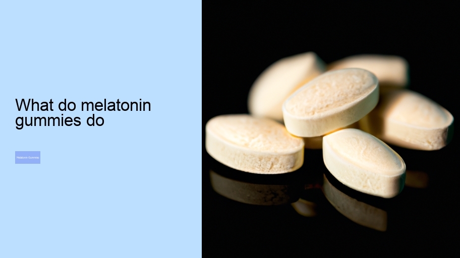 what do melatonin gummies do