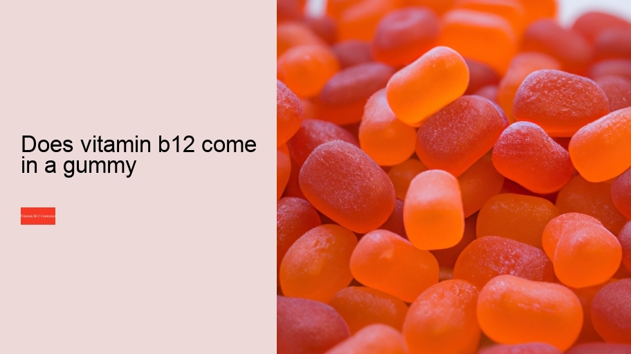 does vitamin b12 come in a gummy