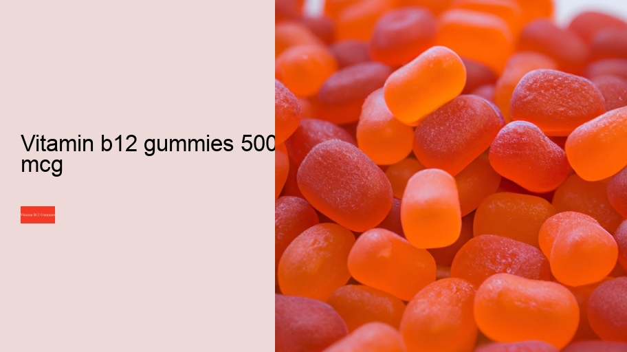 vitamin b12 gummies 500 mcg