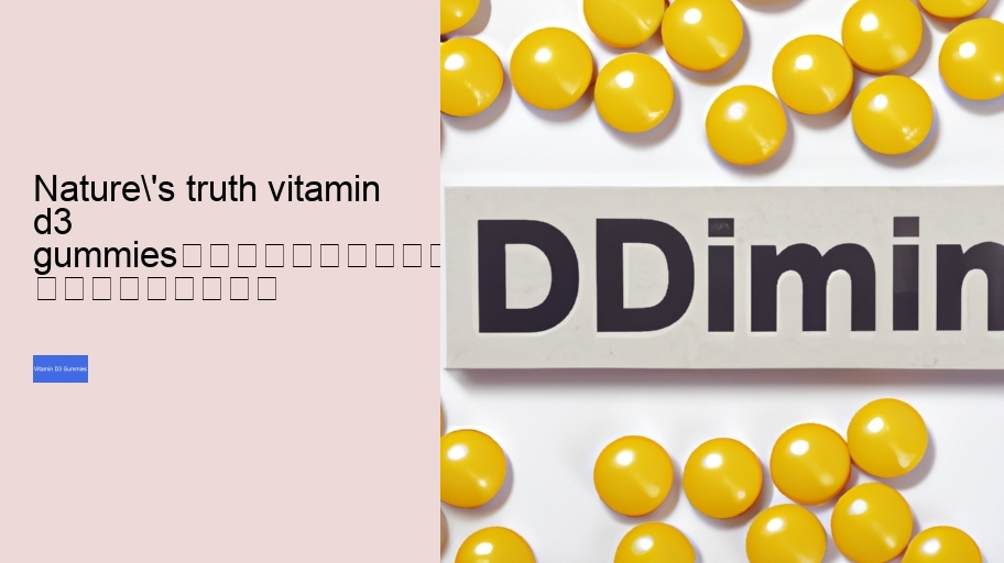 nature's truth vitamin d3 gummies																									