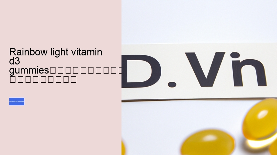 rainbow light vitamin d3 gummies																									
